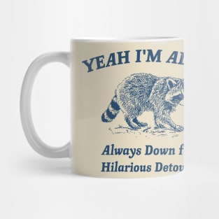 Yeah I'm ADHD, Raccoon T Shirt, Weird T Shirt, Meme T Shirt, Trash Panda T Shirt, Unisex Mug